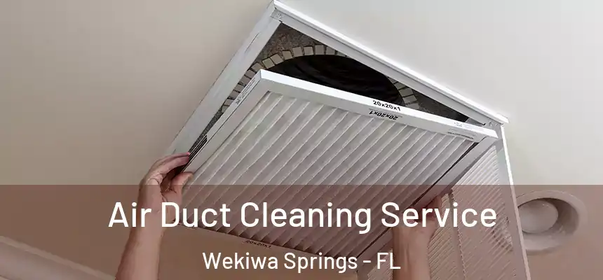 Air Duct Cleaning Service Wekiwa Springs - FL