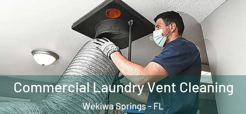  Commercial Laundry Vent Cleaning Wekiwa Springs - FL
