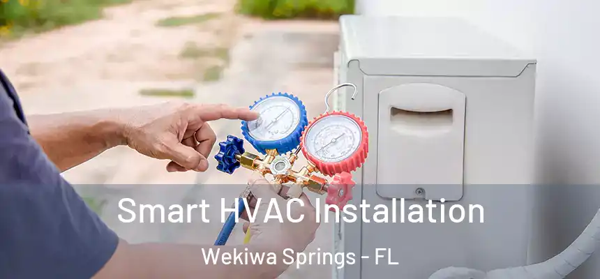  Smart HVAC Installation Wekiwa Springs - FL