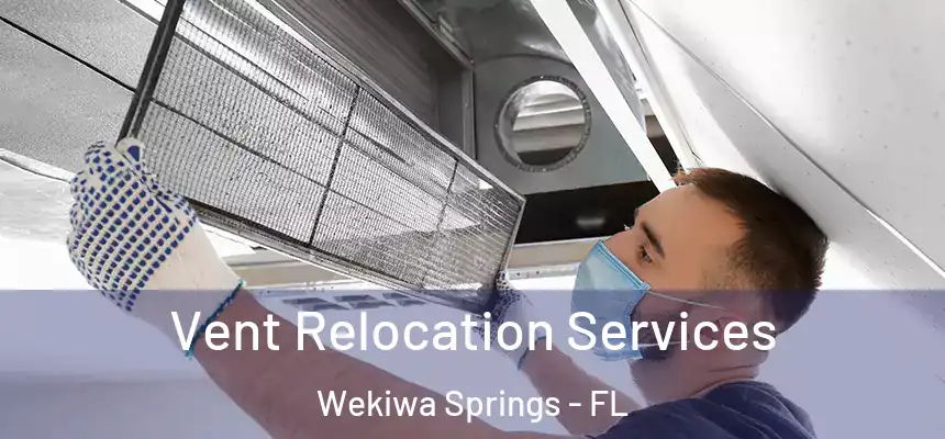  Vent Relocation Services Wekiwa Springs - FL
